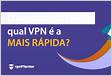 Testado Top 5 VPNs mais rápidas de graça segura e privad
